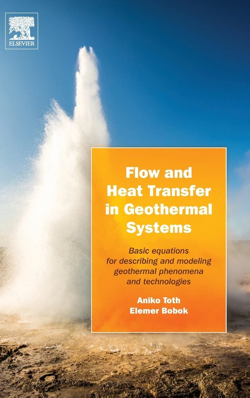 Flow and Heat Transfer in Geothermal Systems: Basic Equations for Describing and Modeling Geothermal Phenomena and Technologies