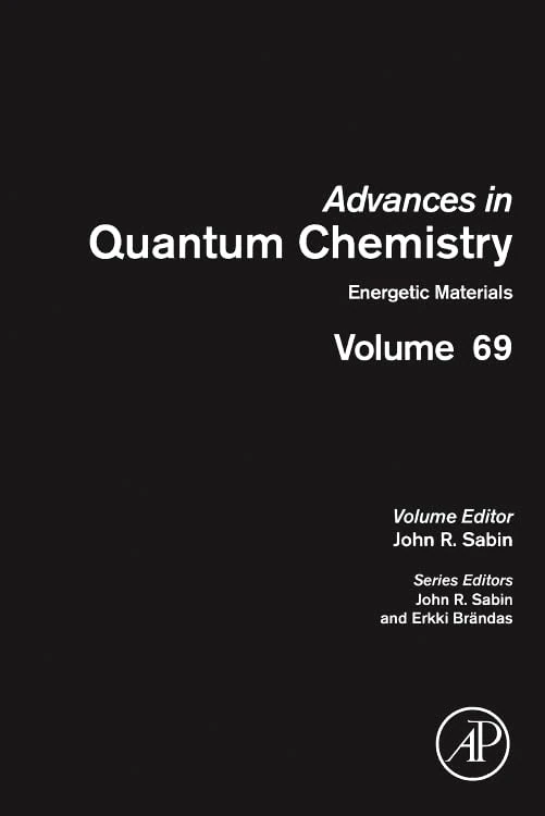 Energetic Materials (Volume 69) (Advances in Quantum Chemistry, Volume 69)