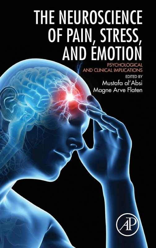 Neuroscience of Pain, Stress, and Emotion: Psychological and Clinical Implications