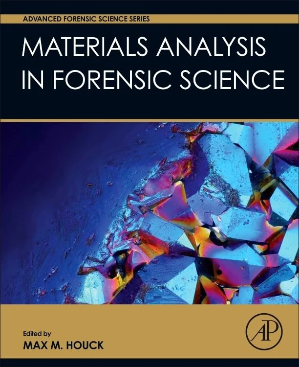 Materials Analysis in Forensic Science (Advanced Forensic Science Series)