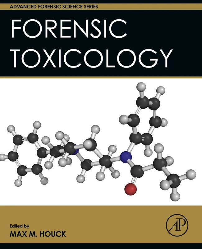 Forensic Toxicology (Advanced Forensic Science Series)