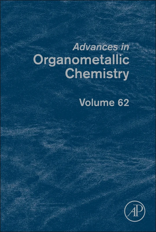 Advances in Organometallic Chemistry (Volume 62)