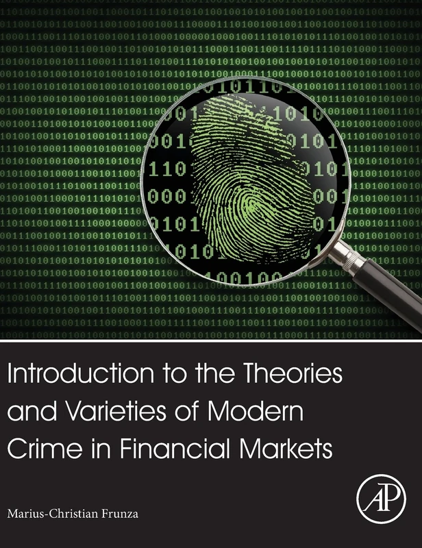 Introduction to the Theories and Varieties of Modern Crime in Financial Markets: Forensic Statistics and Case Studies