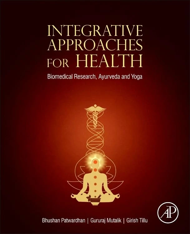 Integrative Approaches for Health: Biomedical Research, Ayurveda and Yoga