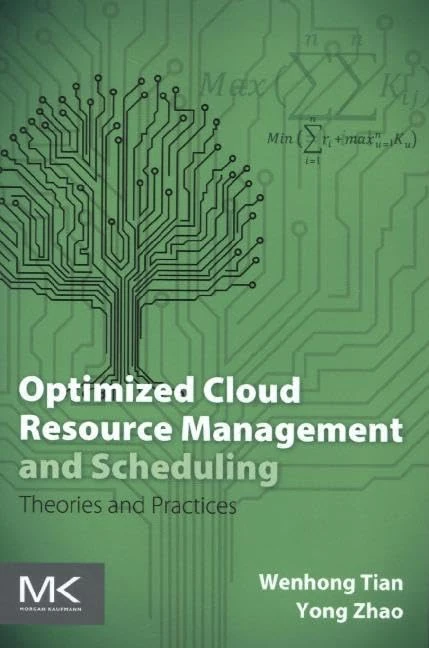 Optimized Cloud Resource Management and Scheduling: Theories and Practices