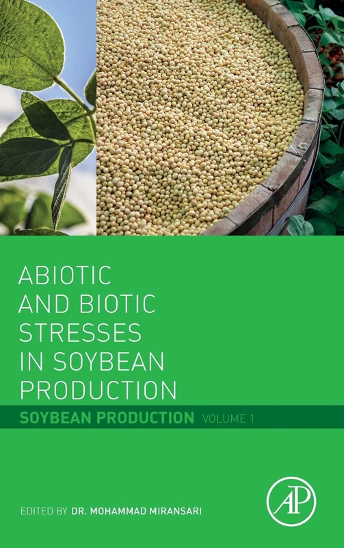 Abiotic and Biotic Stresses in Soybean Production: Volume 1