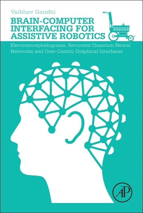 Brain-Computer Interfacing for Assistive Robotics: Electroencephalograms, Recurrent Quantum Neural Networks, and User-Centric Graphical Interfaces