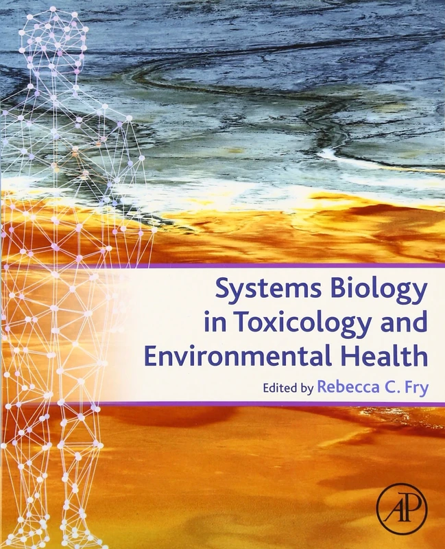Systems Biology in Toxicology and Environmental Health: From the Genome to the Epigenome