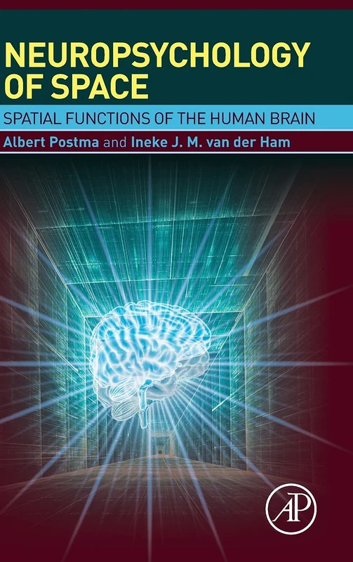Neuropsychology of Space: Spatial Functions of the Human Brain
