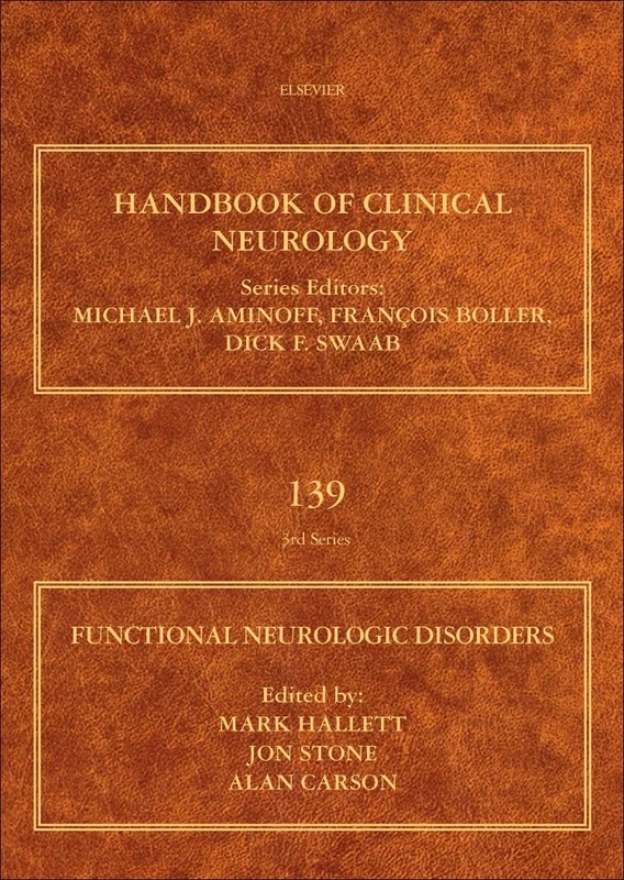 Functional Neurologic Disorders: 139 (Handbook of Clinical Neurology): 139