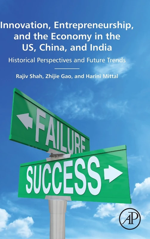Innovation, Entrepreneurship, and the Economy in the US, China, and India: Historical Perspectives and Future Trends