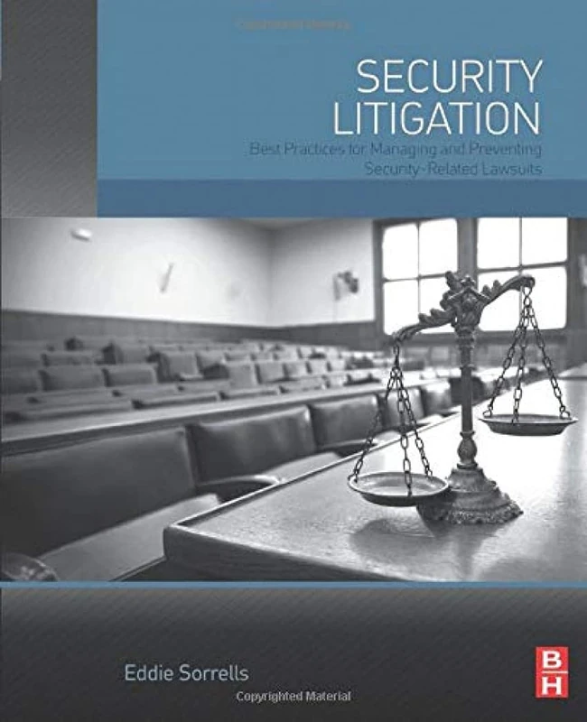 Security Litigation: Best Practices for Managing and Preventing Security-Related Lawsuits