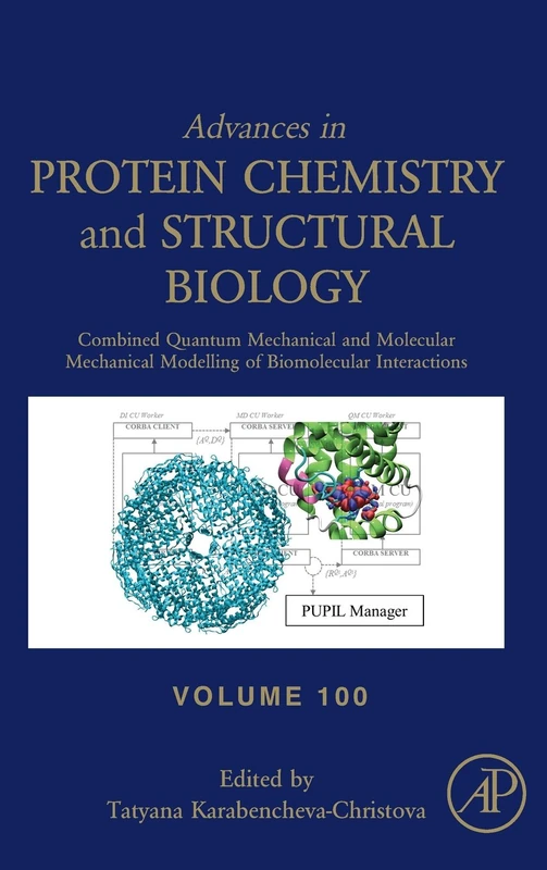 Combined Quantum Mechanical and Molecular Mechanical Modelling of Biomolecular Interactions (Volume 100) (Advances in Protein Chemistry and Structural Biology, Volume 100)