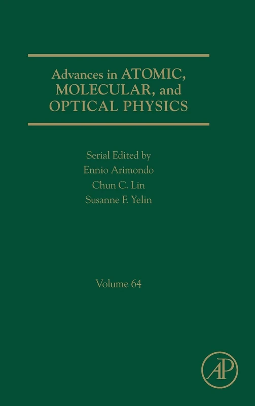 Advances in Atomic, Molecular, and Optical Physics (Volume 64)