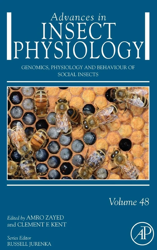 Genomics, Physiology and Behaviour of Social Insects (Volume 48) (Advances in Insect Physiology, Volume 48)