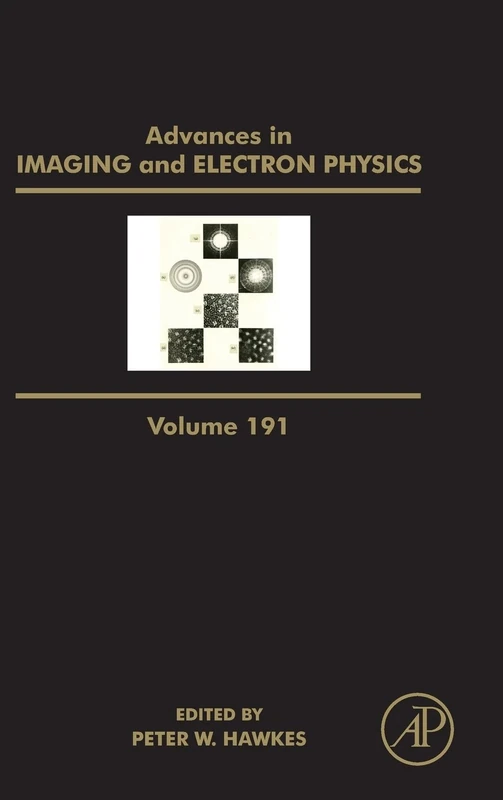 Advances in Imaging and Electron Physics (Volume 191)
