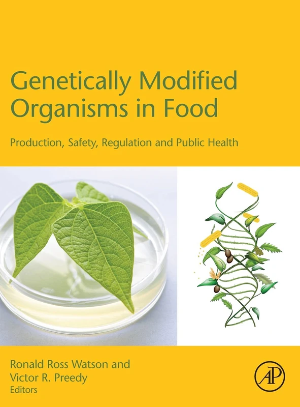 Genetically Modified Organisms in Food: Production, Safety, Regulation and Public Health