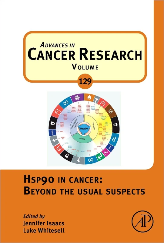 Hsp90 in Cancer: Beyond the Usual Suspects (Volume 129) (Advances in Cancer Research, Volume 129)
