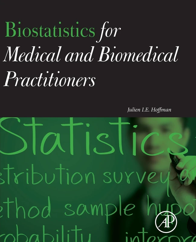 Biostatistics for Medical and Biomedical Practitioners
