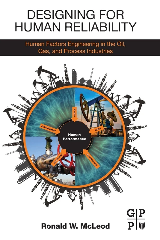 Designing for Human Reliability: Human Factors Engineering in the Oil, Gas, and Process Industries - Image 1