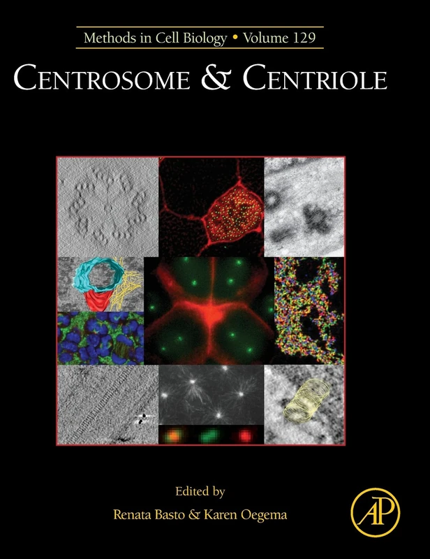 Centrosome & Centriole (Methods in Cell Biology): Volume 129