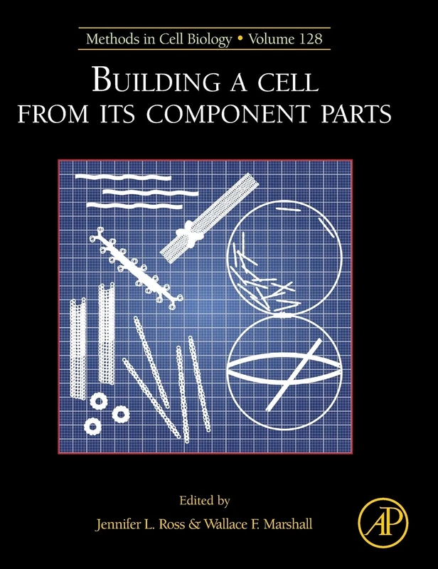 Building a Cell from its Component Parts (Volume 128) (Methods in Cell Biology, Volume 128)