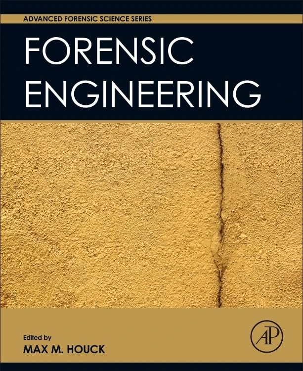 Forensic Engineering (Advanced Forensic Science)