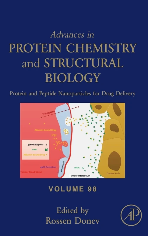 Protein and Peptide Nanoparticles for Drug Delivery (Volume 98) (Advances in Protein Chemistry and Structural Biology, Volume 98)