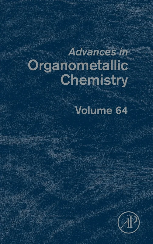 Academic Press Advances in Organometallic Chemistry: Volume 64