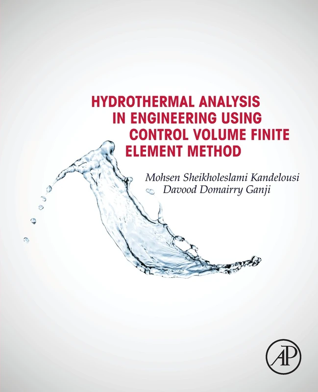 Hydrothermal Analysis in Engineering Using Control Volume Finite Element Method
