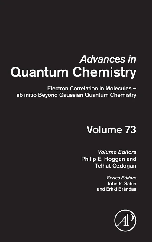 Electron Correlation in Molecules - ab Initio Beyond Gaussian Quantum Chemistry (Advances in Quantum Chemistry): Volume 73