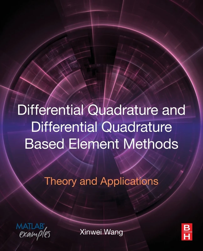 Differential Quadrature and Differential Quadrature Based Element Methods: Theory and Applications