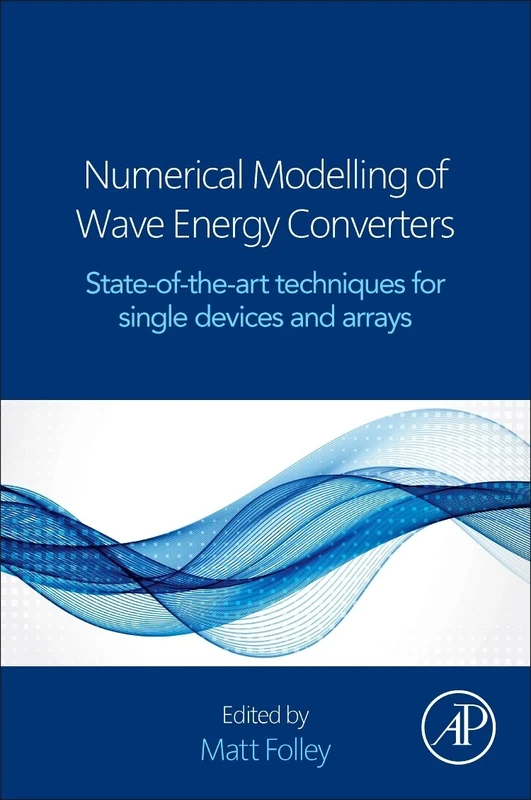 Numerical Modelling of Wave Energy Converters: State-of-The Art Techniques for Single Wec and Converter Arrays: State-of-the-Art Techniques for Single Devices and Arrays