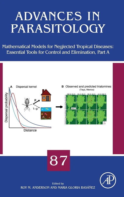Mathematical Models for Neglected Tropical Diseases: Essential Tools for Control and Elimination, Part A (Volume 87) (Advances in Parasitology, Volume 87)