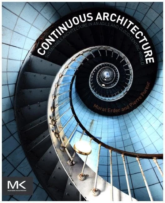 Continuous Architecture: Sustainable Architecture in an Agile and Cloud-Centric World