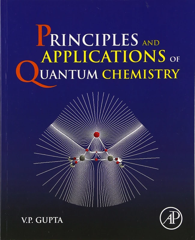 Principles and Applications of Quantum Chemistry