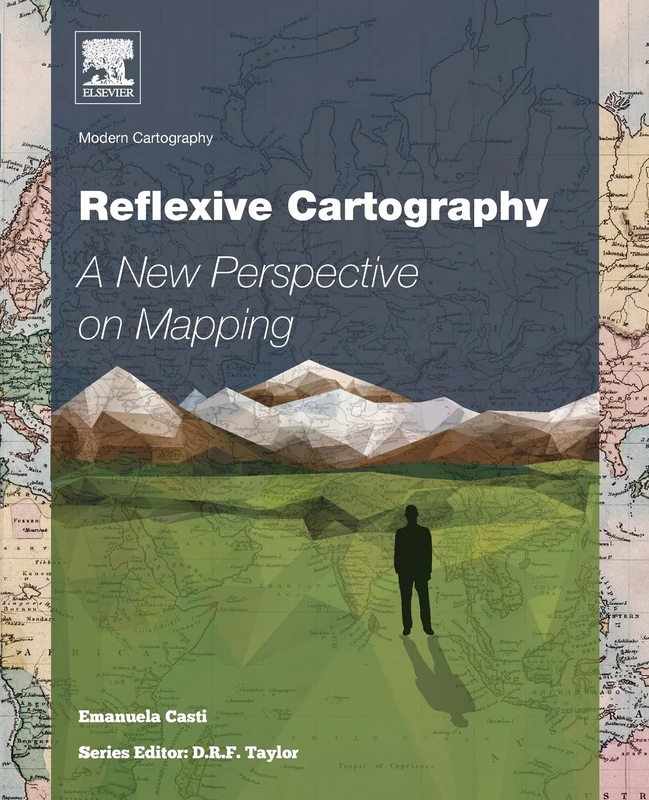 Reflexive Cartography: A New Perspective in Mapping: Volume 6 (Modern Cartography Series, Volume 6)