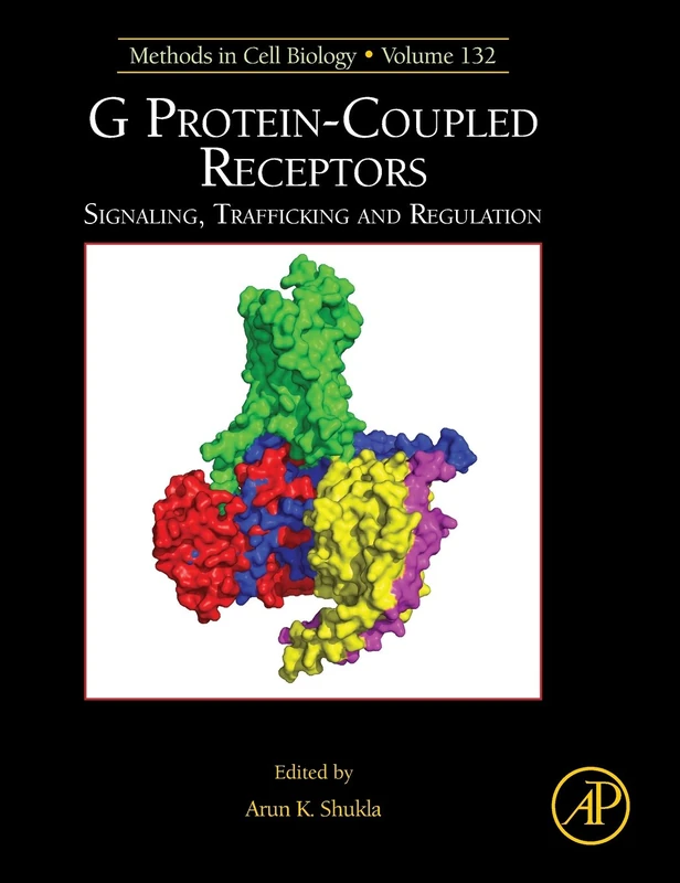 G Protein-Coupled Receptors: Signaling, Trafficking and Regulation (Methods in Cell Biology): Volume 132