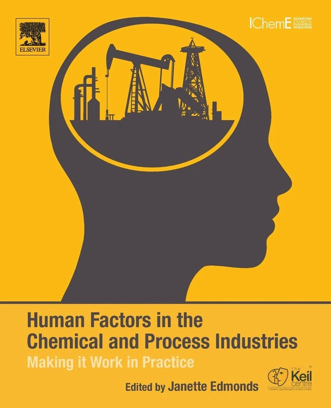 Human Factors in the Chemical and Process Industries: Making it Work in Practice