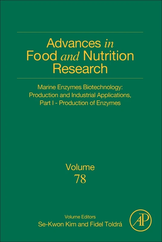 Marine Enzymes Biotechnology: Production and Industrial Applications, Part I - Production of Enzymes: Volume 78 (Advances in Food and Nutrition Research, Volume 78)