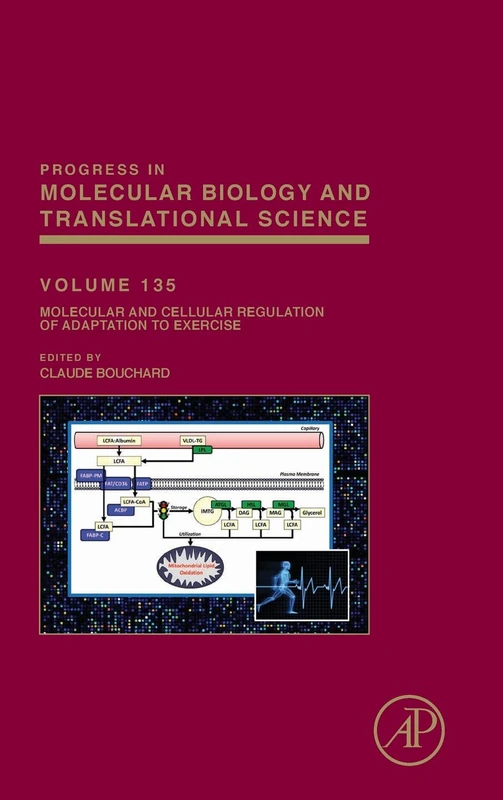 Molecular and Cellular Regulation of Adaptation to Exercise (Volume 135) (Progress in Molecular Biology and Translational Science, Volume 135)