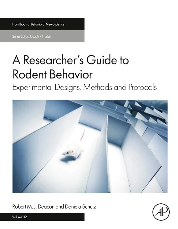 A Researcher's Guide to Rodent Behavior: Experimental Designs, Methods and Protocols (Volume 32) (Handbook of Behavioral Neuroscience, Volume 32)