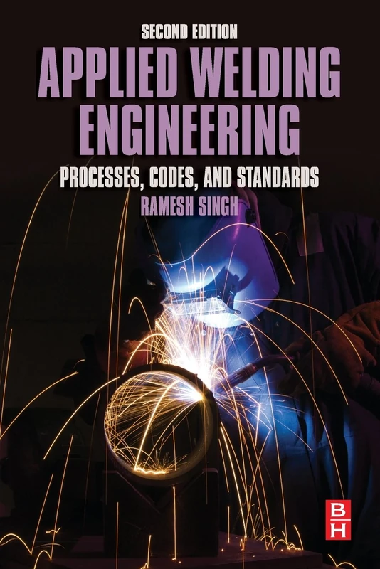 Applied Welding Engineering: Processes, Codes, and Standards