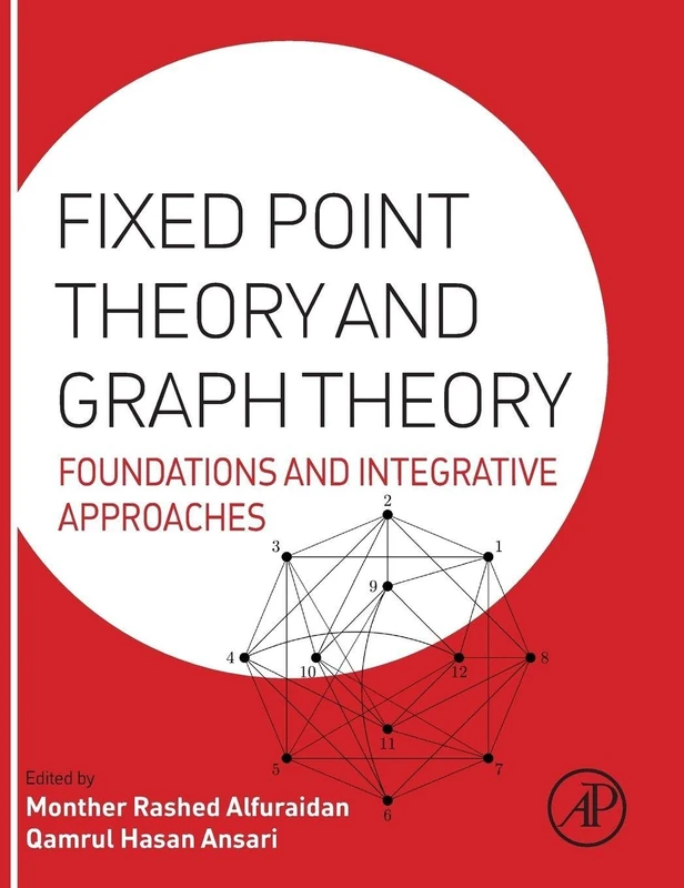 Fixed Point Theory and Graph Theory: Foundations and Integrative Approaches