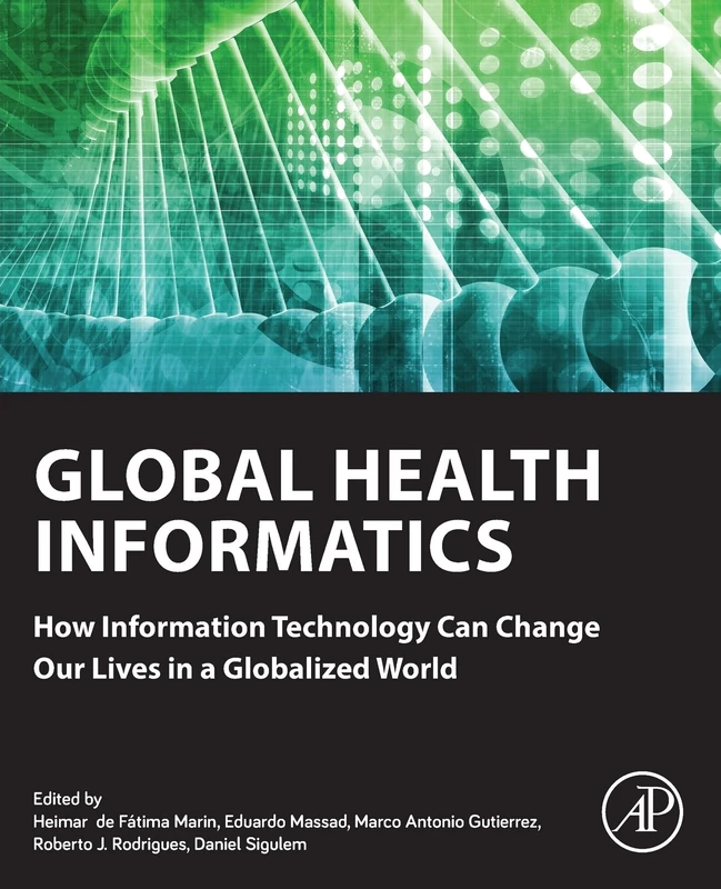 Global Health Informatics: How Information Technology Can Change Our Lives in a Globalized World