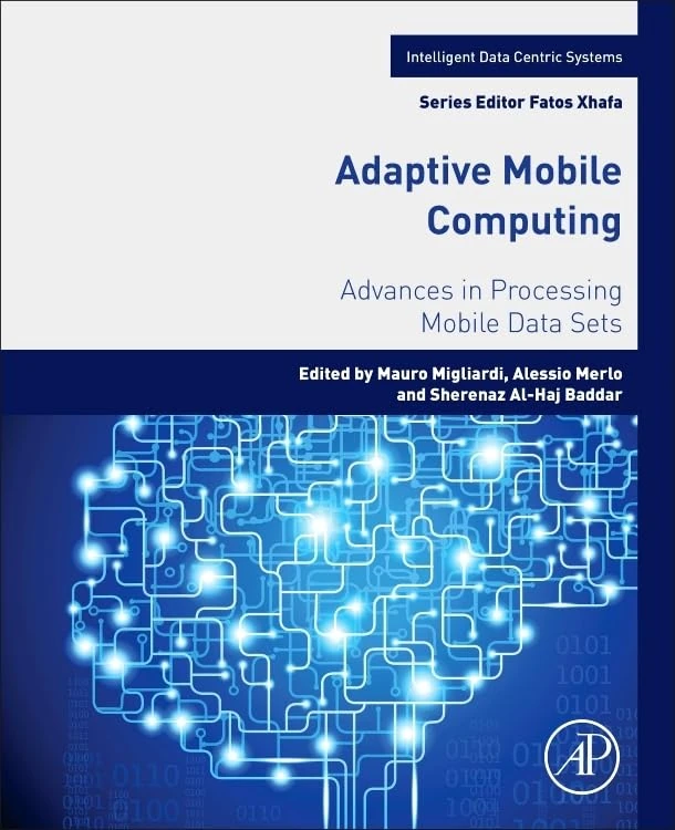 Adaptive Mobile Computing: Advances in Processing Mobile Data Sets (Intelligent Data-Centric Systems)