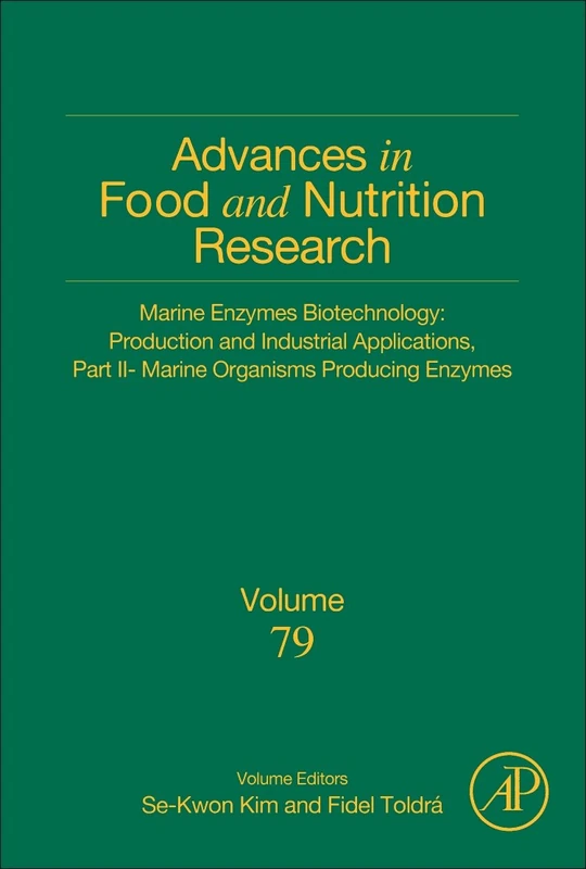 Marine Enzymes Biotechnology: Production and Industrial Applications, Part II - Marine Organisms Producing Enzymes: Volume 79 (Advances in Food and Nutrition Research, Volume 79)