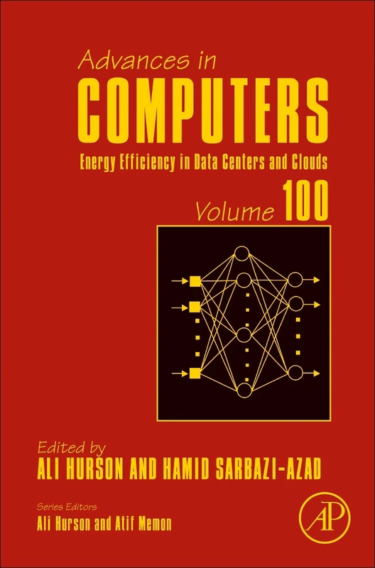 Energy Efficiency in Data Centers and Clouds (Advances in Computers): Volume 100