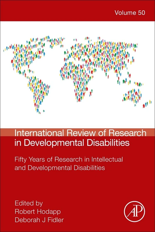 International Review of Research in Developmental Disabilities: Fifty Years of Research in Intellectual and Developmental Disabilities: Volume 50