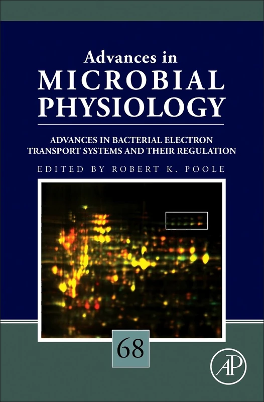 Advances in Bacterial Electron Transport Systems and Their Regulation (Advances in Microbial Physiology): Volume 68